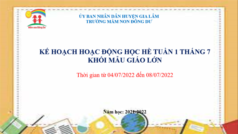 Kế hoạch giáo dục khối mẫu giáo lớn tuần 1 từ ngày 04/07/2022 đến ngày 08/07/2022